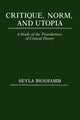 Book cover of: Critique, Norm, and Utopia. By: Seyla Benhabib