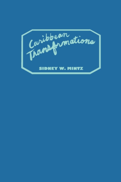 Book cover of: Caribbean Transformations. By: Sidney Wilfred Mintz