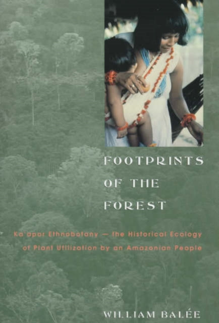 Book cover of: Footprints of the Forest. By: William L. Balée