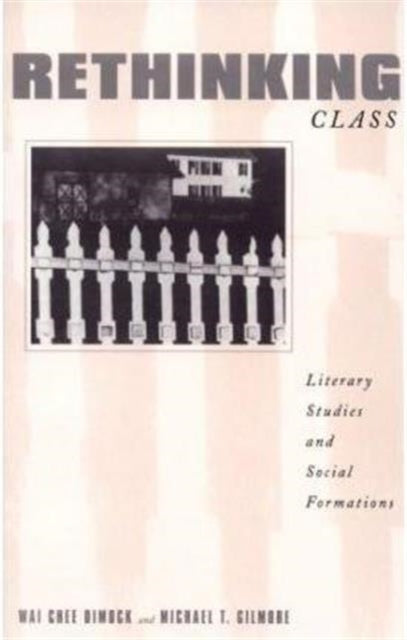 Book cover of: Rethinking Class. By: Michael T. Gilmore