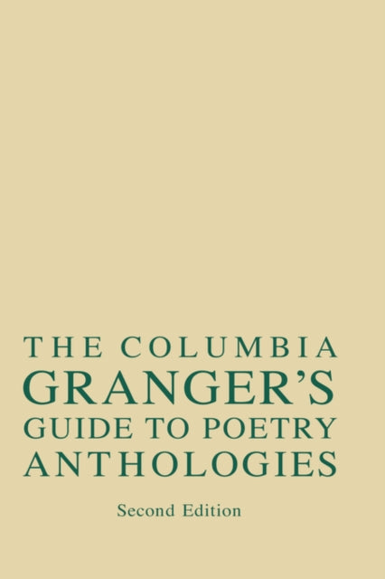 Book cover of: Columbia Granger's® Guide to Poetry Anthologies