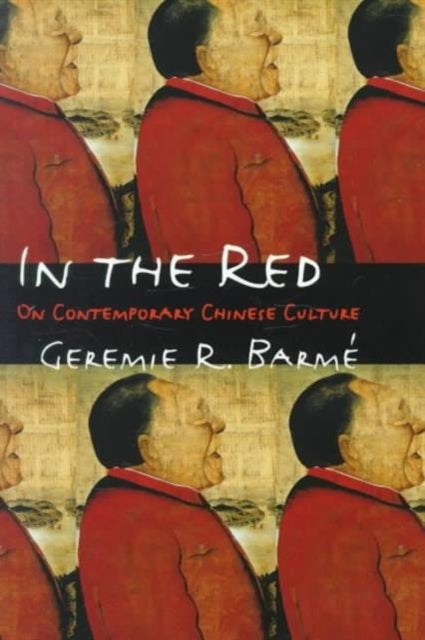 Book cover of: In the Red. By: Geremie R. Barmé