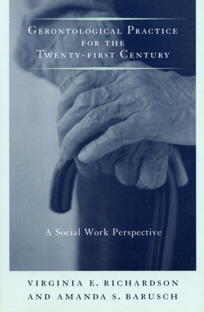 Book cover of: Gerontological Practice for the Twenty-first Century