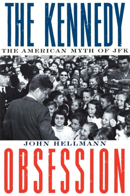 Book cover of: Kennedy Obsession. By: John Hellmann