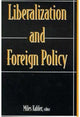 Book cover of: Liberalization and Foreign Policy