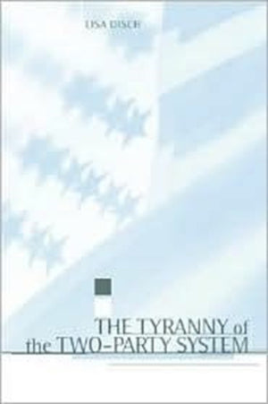 Tyranny of the Two-Party System