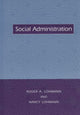 Book cover of: Social Administration. By: Roger A. Lohmann