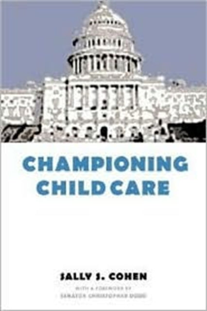 Book cover of: Championing Child Care. By: Sally S. Cohen