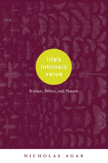 Book cover of: Life's Intrinsic Value. By: Nicholas Agar