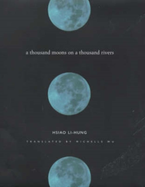 Book cover of: Thousand Moons on a Thousand Rivers. By: Hsiao Li-Hung