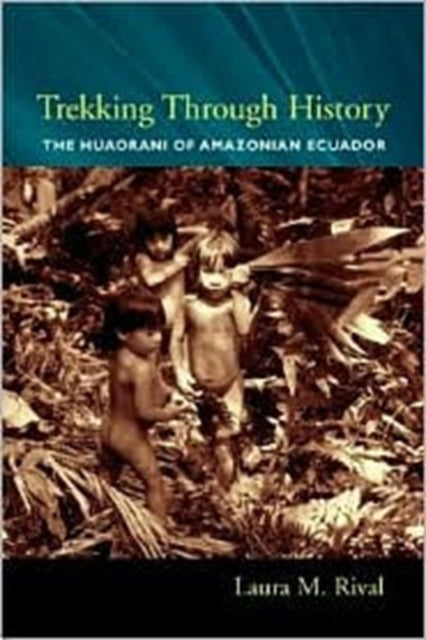 Book cover of: Trekking Through History. By: Laura M. Rival