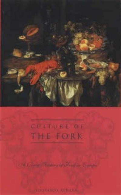 Book cover of: Culture of the Fork. By: Giovanni Rebora