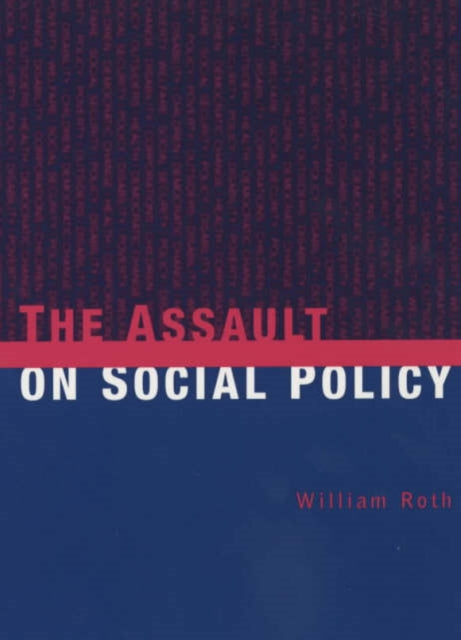 Book cover of: Assault on Social Policy. By: William Roth