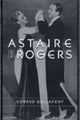 Book cover of: Astaire and Rogers. By: Edward Gallafent