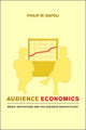 Book cover of: Audience Economics. By: Philip M. Napoli