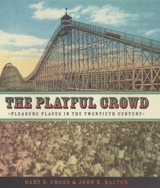 Book cover of: Playful Crowd. By: Gary Cross