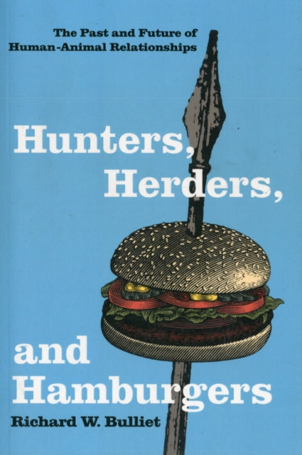 Book cover of: Hunters, Herders, and Hamburgers. By: Richard W. Bulliet