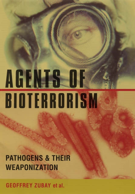 Book cover of: Agents of Bioterrorism. By: Geoffrey Zubay