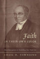 Book cover of: Faith in Their Own Color. By: Craig D. Townsend