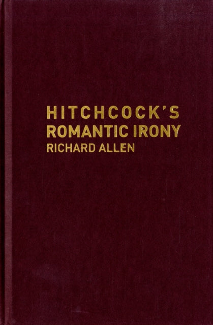 Book cover of: Hitchcock's Romantic Irony. By: Allen, Richard, Richard Allen