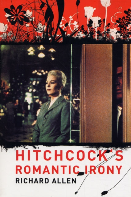 Book cover of: Hitchcock's Romantic Irony. By: Allen, Richard, Richard Allen