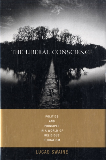 Book cover of: Liberal Conscience. By: Lucas Swaine