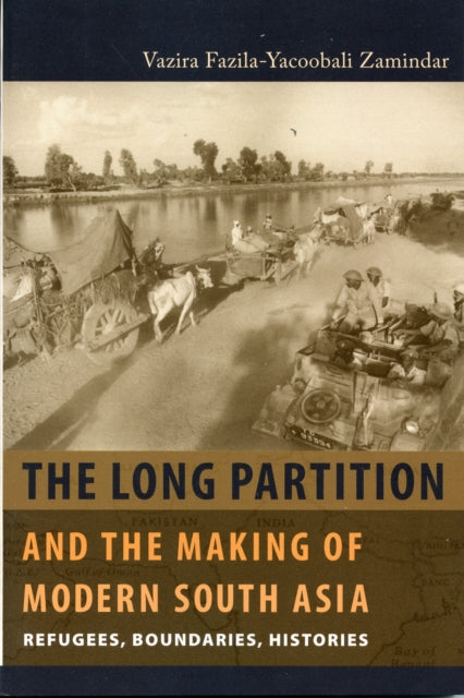 Book cover of: Long Partition and the Making of Modern South Asia. By: Vazira Fazila-Yacoobali Zamindar