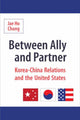 Book cover of: Between Ally and Partner. By: Jae Ho Chung