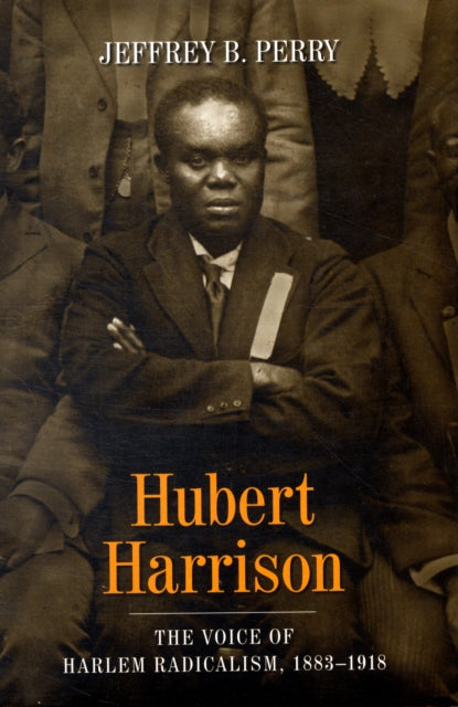 Book cover of: Hubert Harrison. By: Jeffrey Babcock Perry