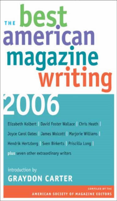 Book cover of: Best American Magazine Writing 2006. By: The American Society of Magazine Editors