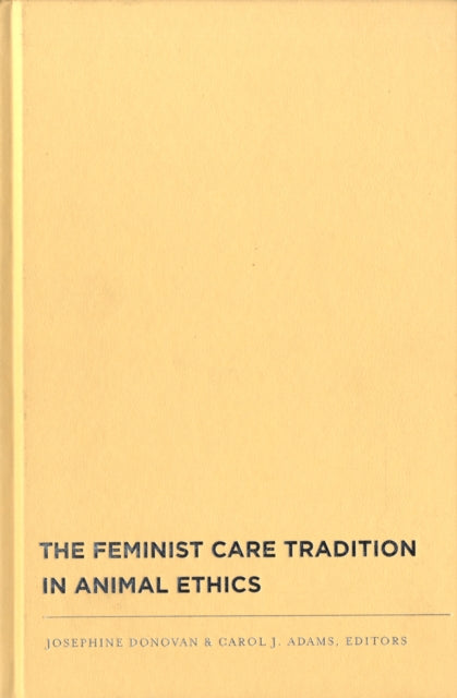 Book cover of: Feminist Care Tradition in Animal Ethics