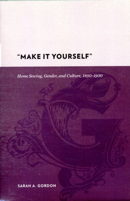 Book cover of: “Make It Yourself”. By: Sarah A. Gordon