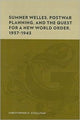 Book cover of: Sumner Welles, Postwar Planning, and the Quest for a New World Order, 1937-1943. By: Christopher D. O'Sullivan