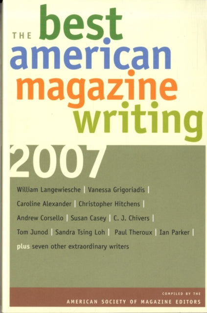 Book cover of: Best American Magazine Writing 2007. By: The American Society of Magazine Editors