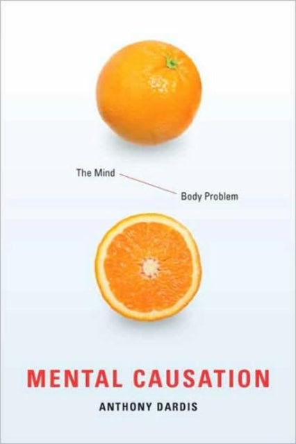 Book cover of: Mental Causation. By: Anthony Dardis