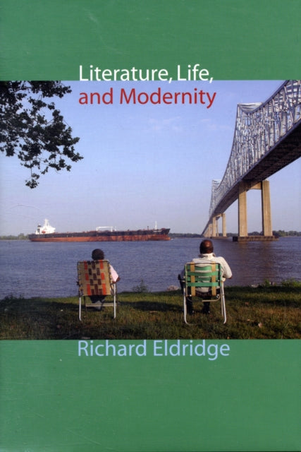 Book cover of: Literature, Life, and Modernity. By: Richard Thomas Eldridge