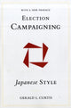 Book cover of: Election Campaigning Japanese Style. By: Gerald L. Curtis