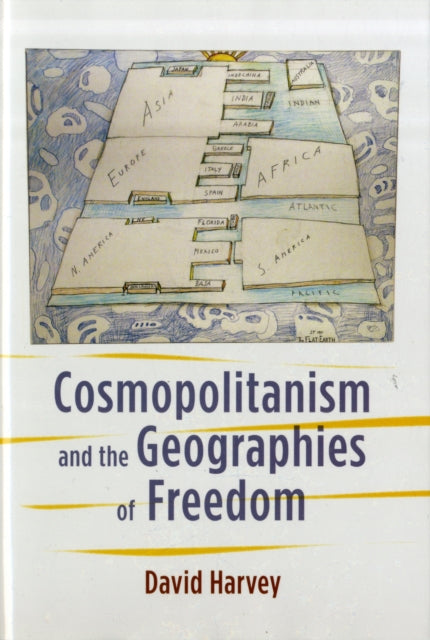 Book cover of: Cosmopolitanism and the Geographies of Freedom. By: David Harvey