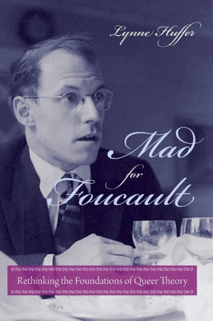 Mad for Foucault