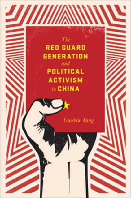 Book cover of: Red Guard Generation and Political Activism in China. By: Guobin Yang