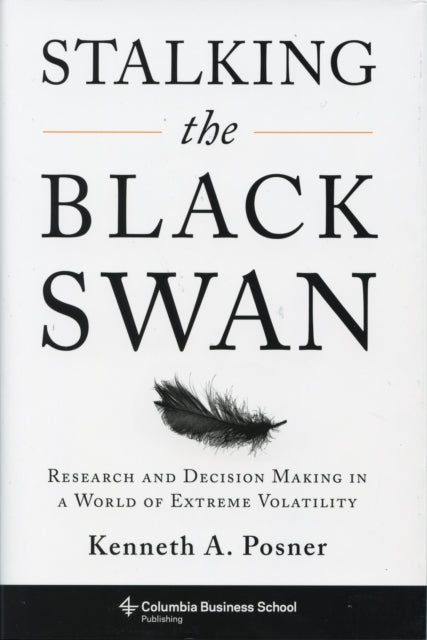 Book cover of: Stalking the Black Swan. By: Kenneth A. Posner