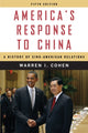 Book cover of: America’s Response to China. By: Warren I. Cohen