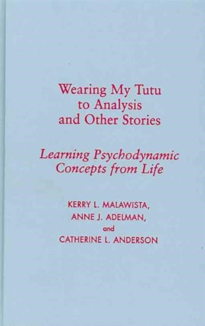 Book cover of: Wearing My Tutu to Analysis and Other Stories. By: Kerry L. Malawista