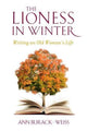 Book cover of: Lioness in Winter. By: Ann Burack-Weiss