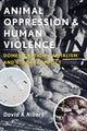 Book cover of: Animal Oppression and Human Violence