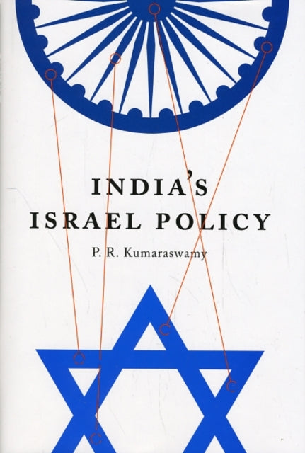 Book cover of: India's Israel Policy. By: P. R. Kumaraswamy