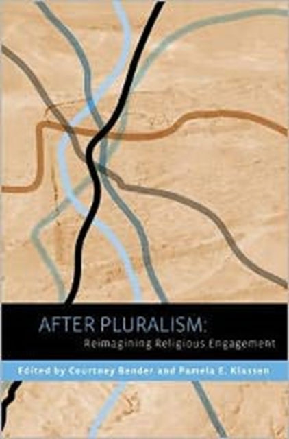 Book cover of: After Pluralism. By: Courtney Bender