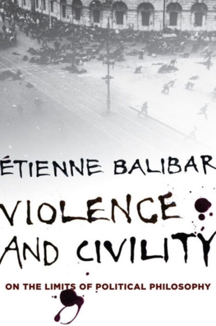 Book cover of: Violence and Civility. By: Étienne Balibar