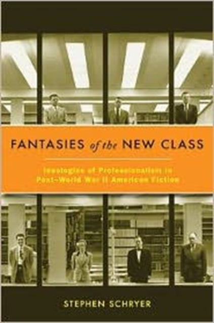 Book cover of: Fantasies of the New Class. By: Stephen Schryer