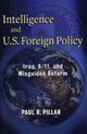Book cover of: Intelligence and U.S. Foreign Policy. By: Paul R. Pillar